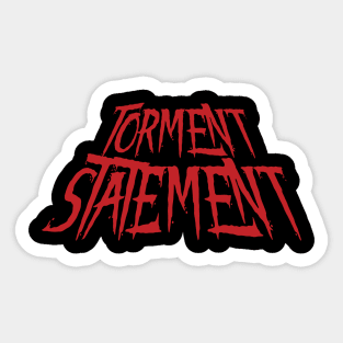 Torment Statement Sticker